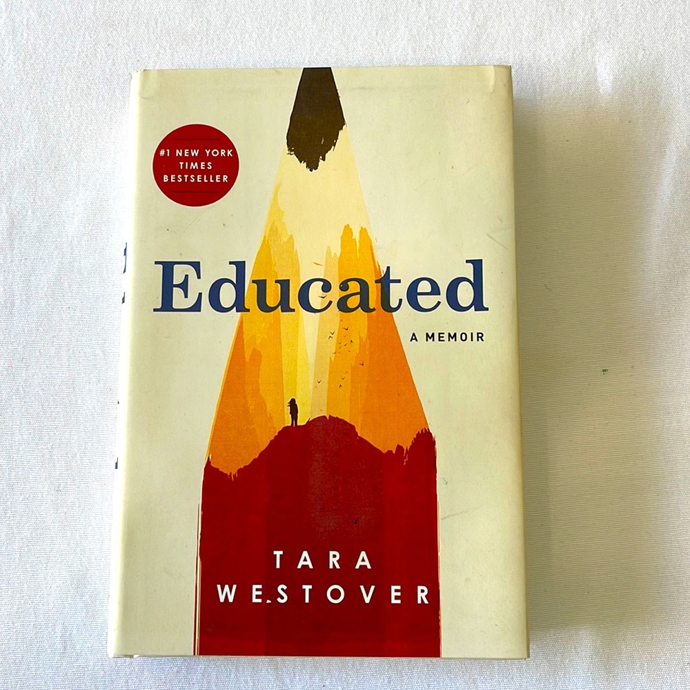 Educated… A memoir by Tara Westover… Number one New York times best seller… $18